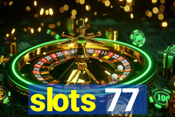 slots 77